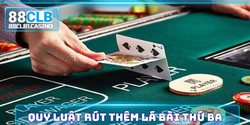 Quy tắc rút thêm lá bài thứ bai cho những ai chưa nắm được