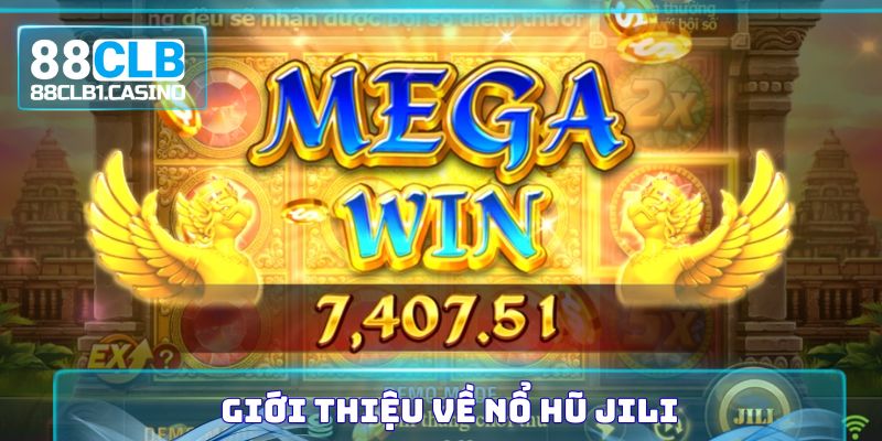 Giới thiệu về nổ hũ Jili