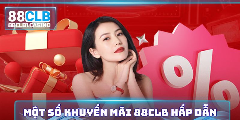 Tổng hợp những khuyến mãi 88CLB hấp dẫn nhất cho thành viên