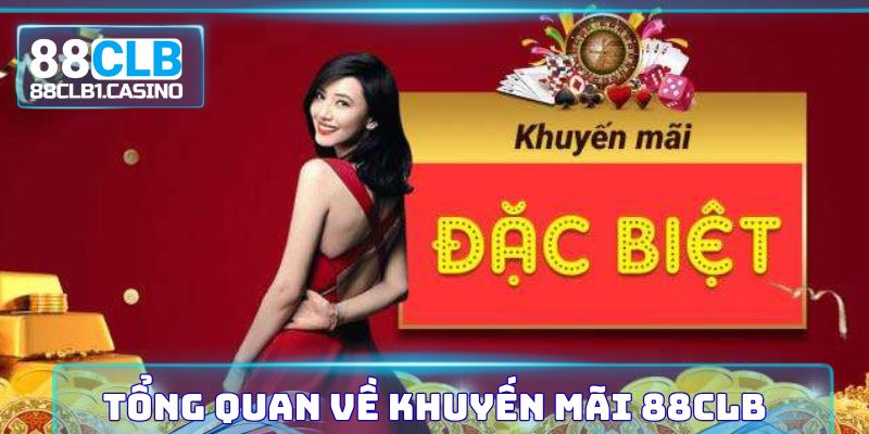 Một số thông tin cần biết về sự kiện khuyến mãi 88CLB