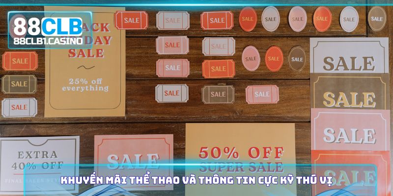 Khuyến mãi thể thao và thông tin cực kỳ thú vị