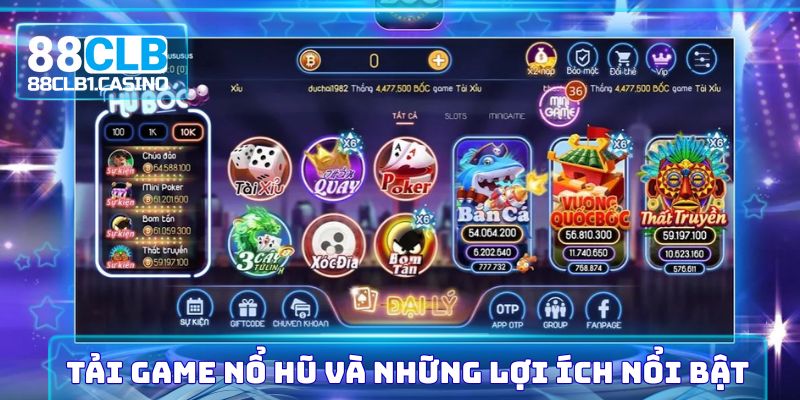 Tải game nổ hũ và những lợi ích nổi bật
