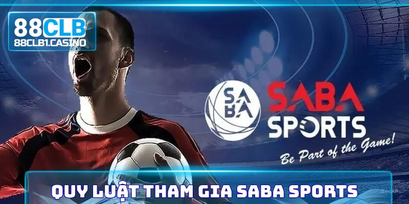 Nguyên tắc tham gia cá cược tại SABA Sport cho ai chưa biết