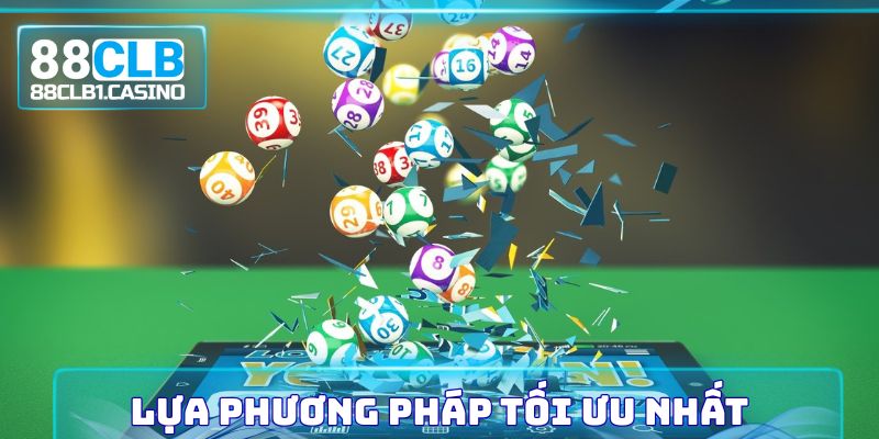 Lựa phương pháp tối ưu nhất