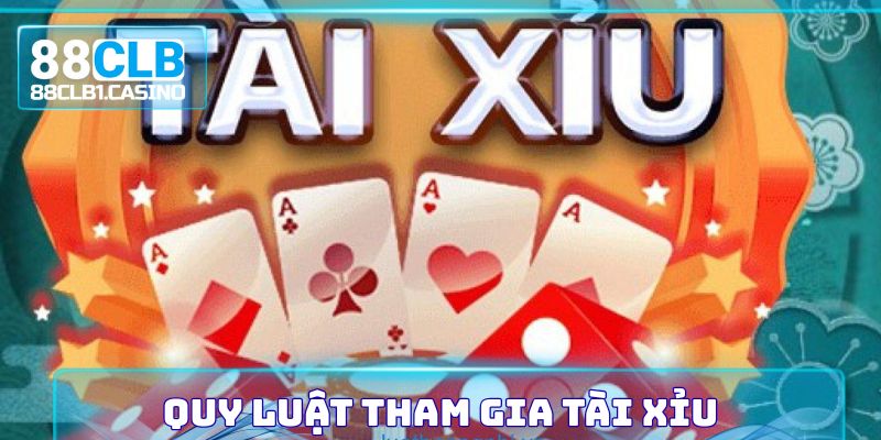 Quy luật chơi Tài Xỉu chi tiết nhất cho các tân thủ