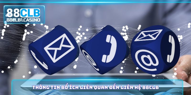 Thông tin bổ ích liên quan đến liên hệ 88CLB