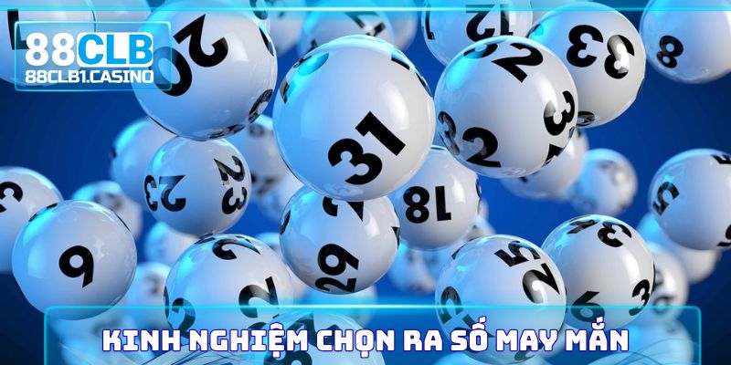 Kinh nghiệm chọn ra số may mắn