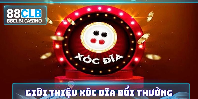 Một vài thông tin cơ bản cần nắm được về tựa game xóc đĩa